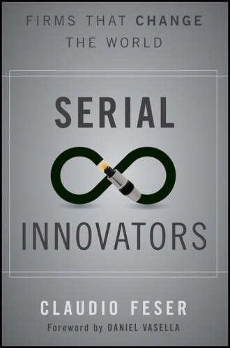 Serial innovators: firms that change the world