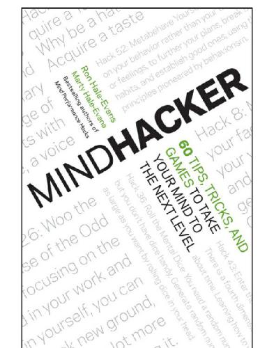 Mindhacker: 60 tips, tricks, and games to take your mind to the next level