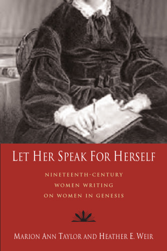 Let Her Speak for Herself: Nineteenth-Century Women Writing on Women in Genesis