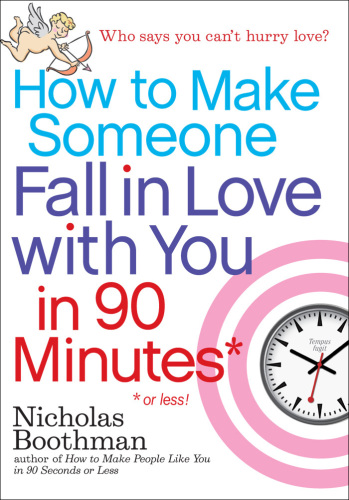 How to make someone fall in love with you in 90 minutes or less