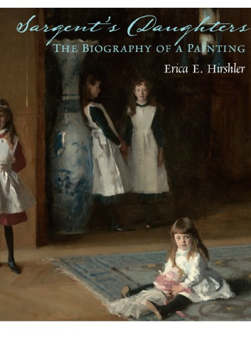 Sargent's Daughters: the biography of a painting