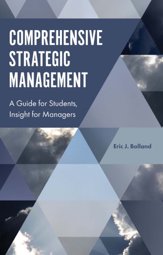 Comprehensive Strategic Management: a Guide for Students, Insight for Managers