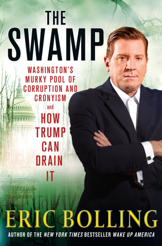 The Swamp: Washington's murky pool of corruption and cronyism and how Trump can drain it