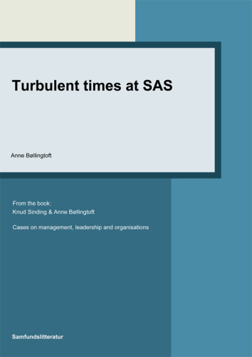 Turbulent times at SAS Cases on Management, Leadership and Organisations