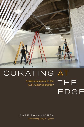 Curating at the edge: artists respond to the U.S./Mexico border