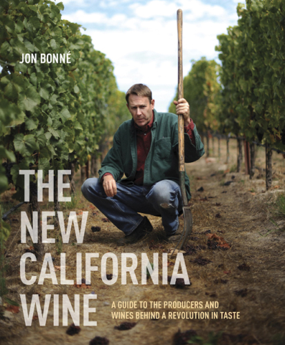 The new California wine: a guide to the producers and wines behind a revolution in taste