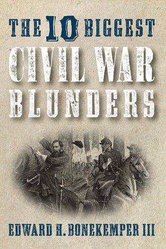 The 10 Biggest Civil War Blunders