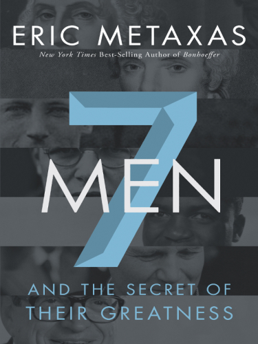 Seven men: and the secret of their greatness