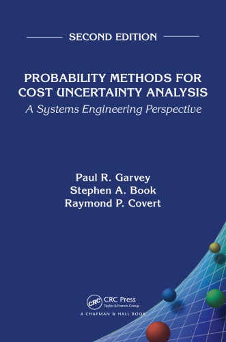 Probability methods for cost uncertainty analysis: a systems engineering perspective