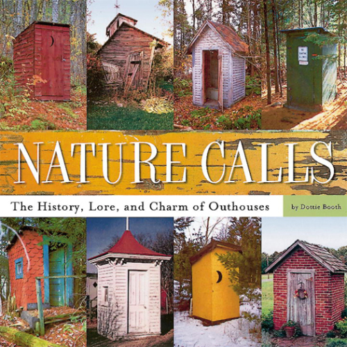 Nature calls: the history, lore, and charm of outhouses