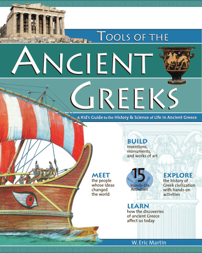 Tools of the ancient Greeks: a kid's guide to the history & science of life in ancient Greece