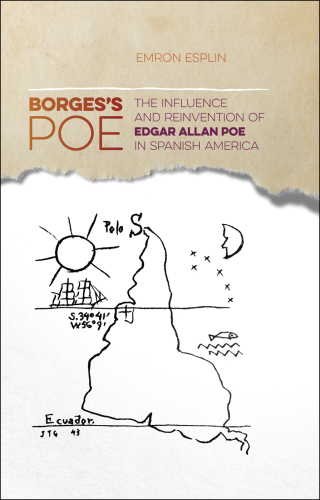 Borges's Poe: the influence and reinvention of Edgar Allan Poe in Spanish America