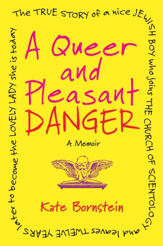 Bornstein A Queer and Pleasant Danger