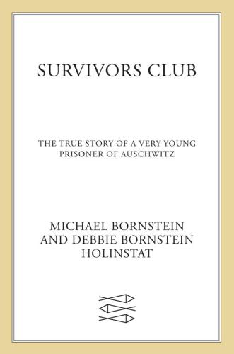 Survivors Club: The True Story of a Very Young Prisoner of Auschwitz