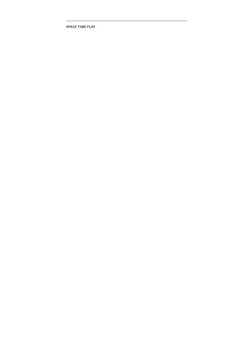 Space Time Play Computer Games, Architecture and Urbanism : The Next Level