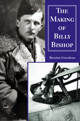 The making of Billy Bishop the First World War exploits of Billy Bishop, VC
