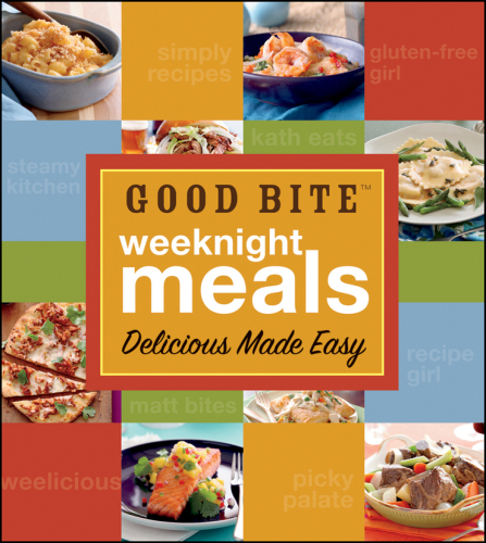 Good bite weeknight meals: delicious made easy