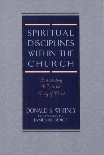 Spiritual Disciplines within the Church Participating Fully in the Body of Christ