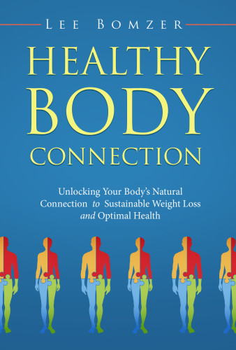 Healthy Body Connection: Unlocking Your Body's Natural Connection to Sustainable Weight Loss and Optimal Health