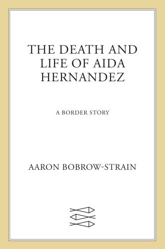 The death and life of Aida Hernandez: a border story