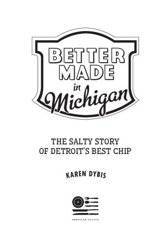 Better Made in Michigan: the salty story of Detroit's best chip