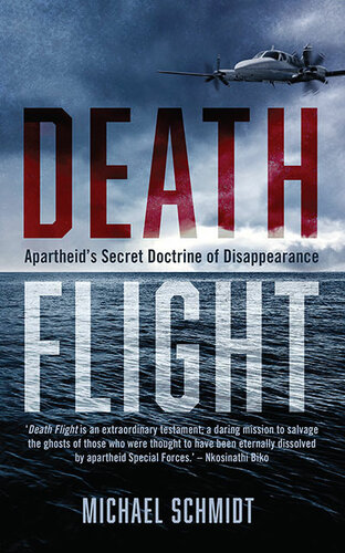 Death Flight: Apartheid's Secret Doctrine of Disappearance