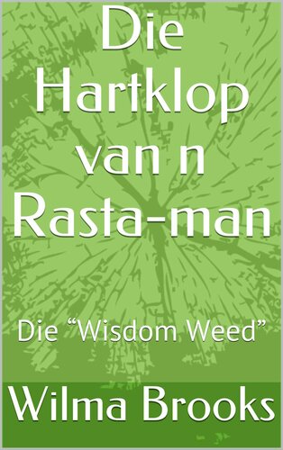 Die Hartklop van n Rasta-man: Die “Wisdom Weed” (Afrikaans Edition)