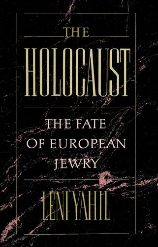The Holocaust: The Fate of European Jewry, 1932-1945 (Studies in Jewish History)