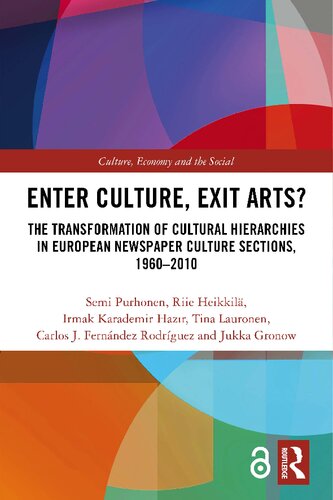 Enter Culture, Exit Arts?: The Transformation of Cultural Hierarchies in European Newspaper Culture Sections, 1960-2010