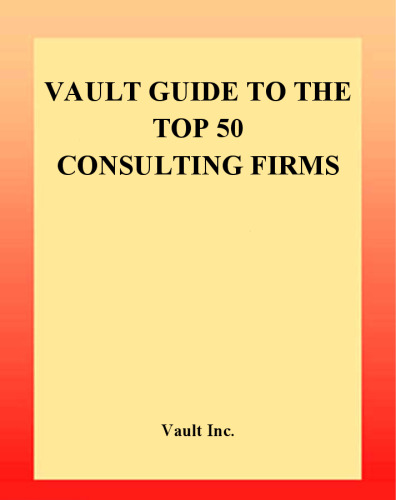Vault Guide to the Top 50 Consulting Firms