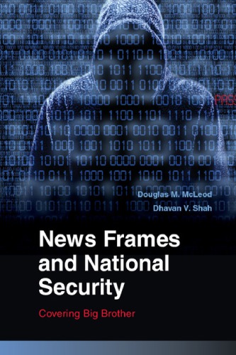 News Frames And National Security: Covering Big Brother
