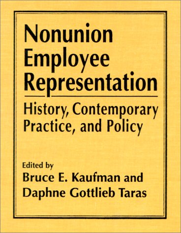 Nonunion Employee Representation: History, Contemporary Practice, and Policy