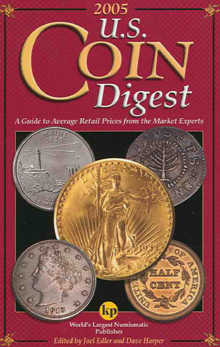 2005 U.S. Coin Digest: A Guide to Average Retail Prices from the Market Experts
