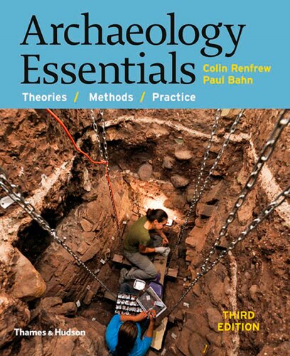 Archaeology Essentials: Theories, Methods and Practice