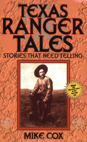 Texas Ranger Tales: Stories That Need Telling