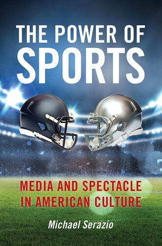 The Power of Sports: Media and Spectacle in American Culture