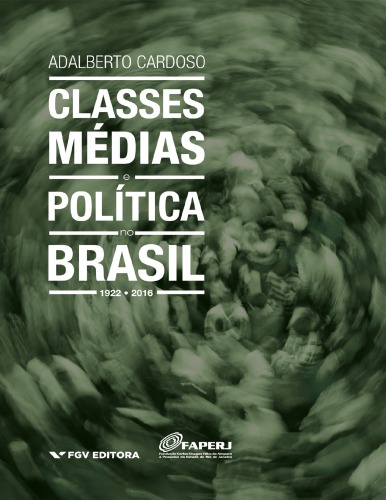 Classes médias e política no Brasil 1922-2016