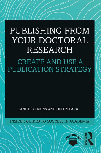 Publishing From Your Doctoral Research: Create And Use A Publication Strategy