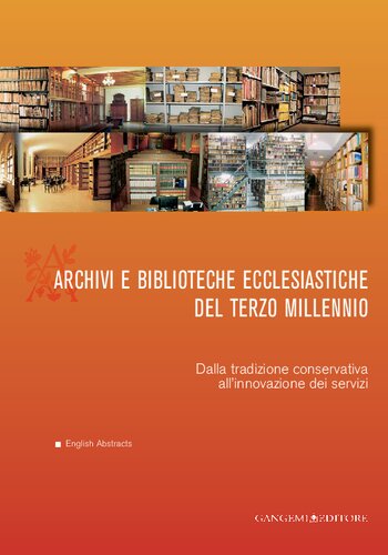 Archivi e biblioteche ecclesiastiche del terzo millennio. Dalla tradizione conservativa all'innovazione dei servizi