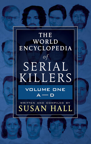 The World Encyclopedia of Serial Killers, Volume One: A-D