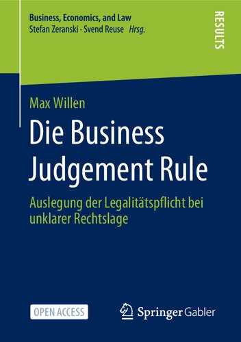 Die Business Judgement Rule Auslegung der Legalitätspflicht bei unklarer Rechtslage