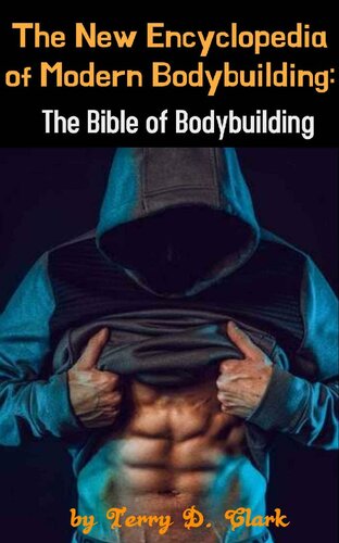 The New Encyclopedia of Modern Bodybuilding: Bible of Bodybuilding