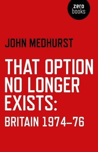 That Option No Longer Exists: Britain 1974-76