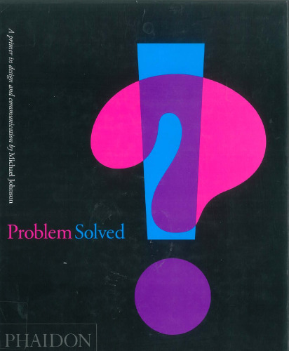 Problem Solved: A Primer for Design and Communication