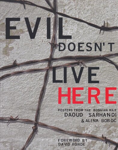 Evil Doesn't Live Here: Posters of the Bosnian War