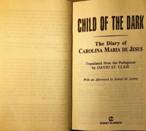 Child of the dark : the diary of Carolina Maria de Jesus