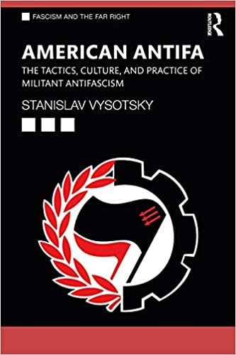 American Antifa: The Tactics, Culture, and Practice of Militant Antifascism
