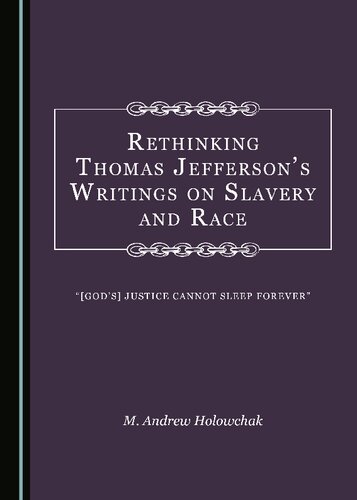 Rethinking Thomas Jefferson's Writings on Slavery and Race