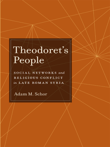 Theodoret's people: social networks and religious conflict in late Roman Syria