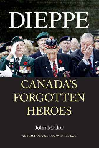 Dieppe: Canada's forgotten heroes